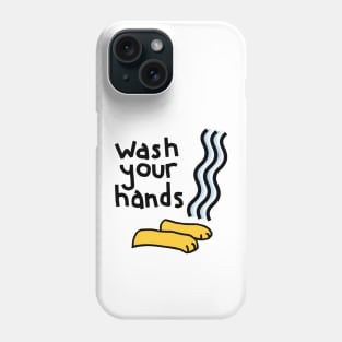 Wash Your Hands Phone Case