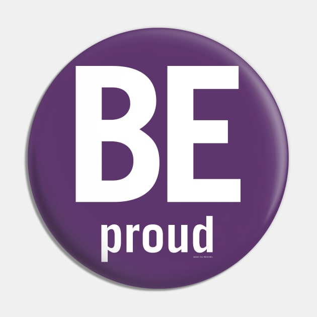 Be Proud Pin by djreichel