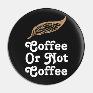 Coffee or not Coffee Shakespeare (Co ffee = to be) Pin