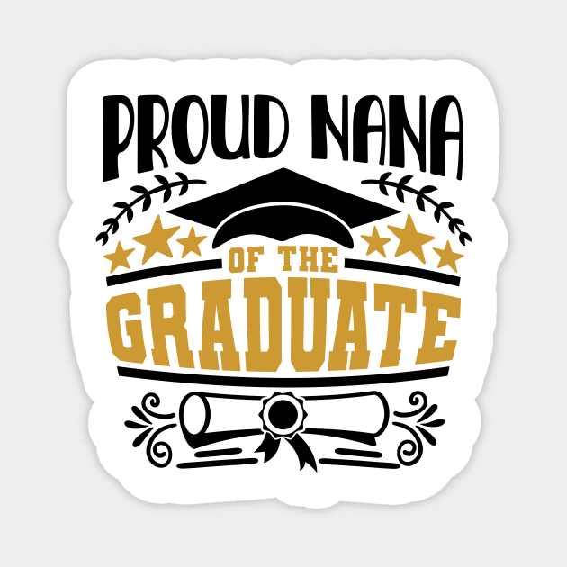 Proud Nana Of The Graduate Graduation Gift Magnet by PurefireDesigns