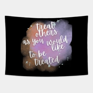 "Treat Others as You Would Like to Be Treated" - Inspiring Empathy Message Tapestry