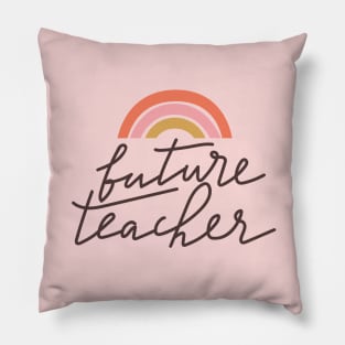 Future Teacher typography print. Quote design with rainbow. Pillow