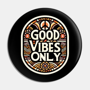 Good Vibes Only Pin