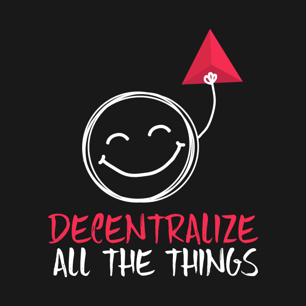 Decentralize All The Things Blockchain Technology by theperfectpresents