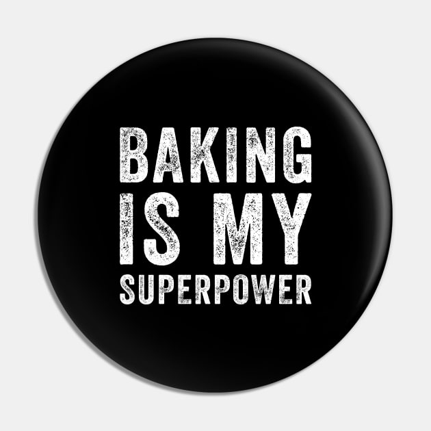 Baking is my superpower Pin by captainmood