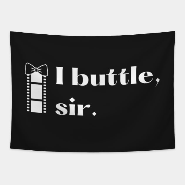 I buttle, sir. Tapestry by Switch-Case