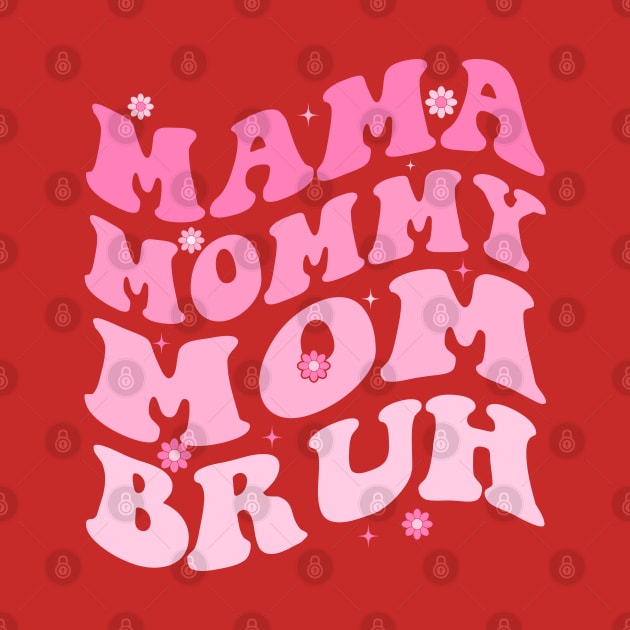 Mama Mommy Mom Bruh by Crayoon