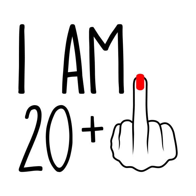 I Am 20 Plus 1 Middle Finger For A 21st Birthday by ErikBowmanDesigns