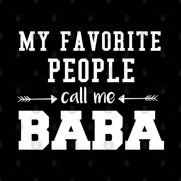 My Favorite People Call Me Baba Fathers Day by  Funny .designs123