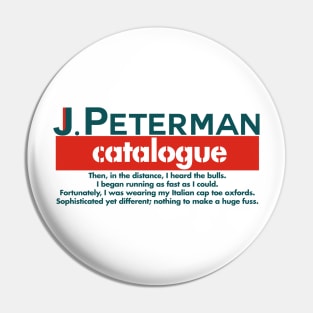 J Peterman Catalogue Pin