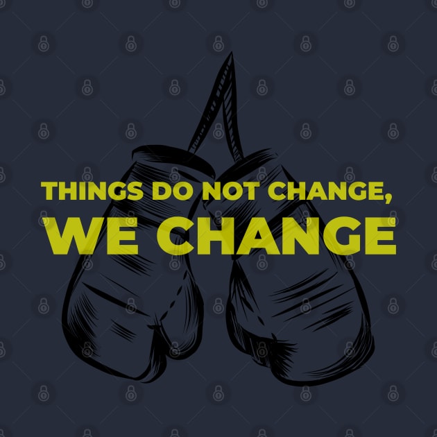 Things Do Not Change We Change by Inspire & Motivate