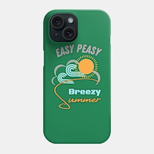 Easy Peasy Summer Breezy Phone Case