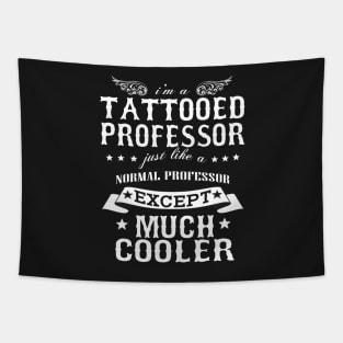 I’M A Tattooed Professor Just Like A Normal Professor Except Much Cooler Tapestry