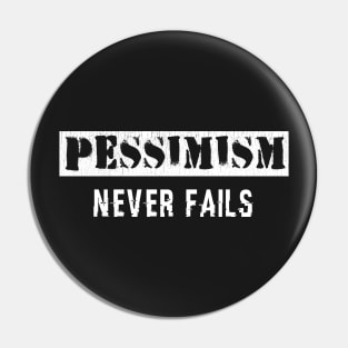 pessimism never fails Pin