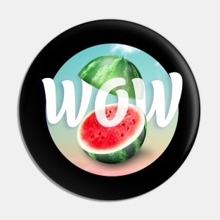 WOW Watermelon Halves Pin