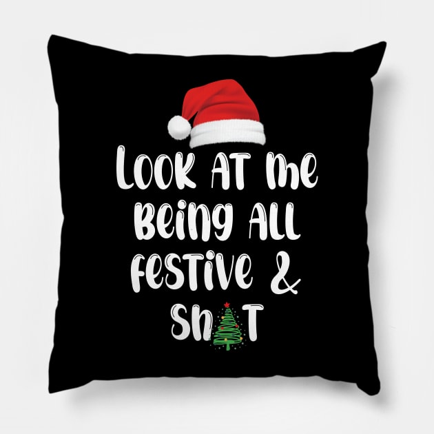 Look At Me Being All Festive And Sh ts Funny Vintage Xmas Pillow by printalpha-art