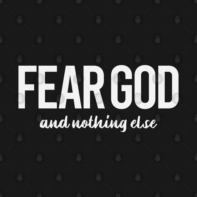 Fear God and Nothing Else by krewyork