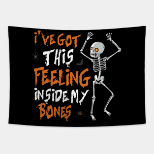 I’ve Got This Feeling Inside My Bones Halloween Tapestry