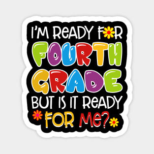 I_m Ready For Fourth Grade But Is It Ready For Me Magnet