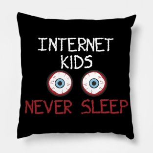 Internet Kids Never Sleep Pillow