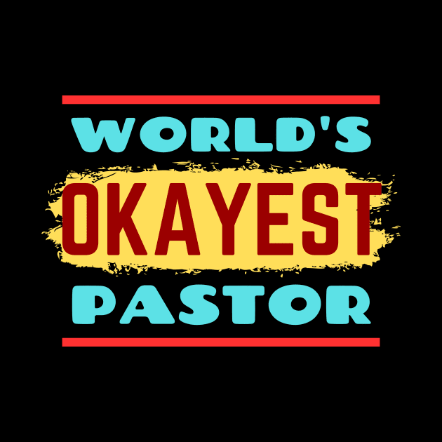 World's Okayest Pastor | Funny Pastor by All Things Gospel