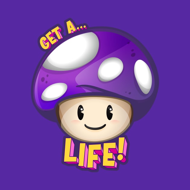 Mushroom Fan Art Get a Life! by  Chokolat