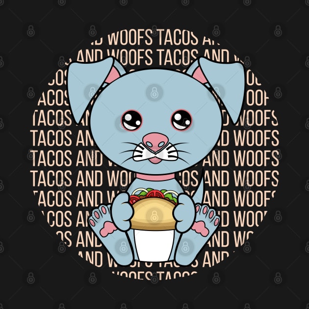 All I Need is tacos and dogs, tacos and dogs, tacos and dogs lover by JS ARTE