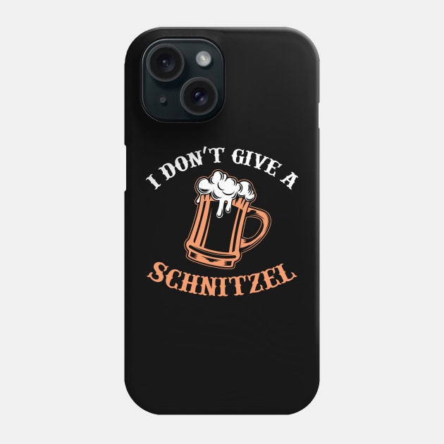 I Don't Give A Schnitzel German Beer Oktoberfest Phone Case by theperfectpresents