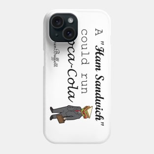 A Ham Sandwich Could Run Coca-cola Warren Buffett Quotes Phone Case