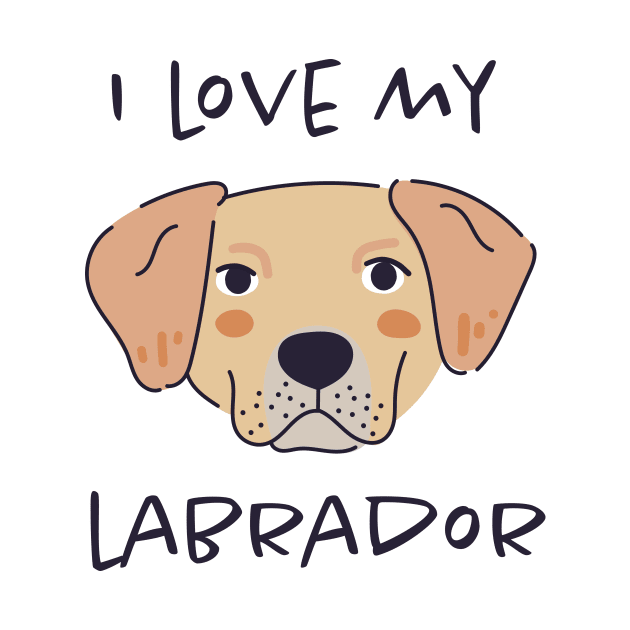 I Love My Labrador by greenoriginals