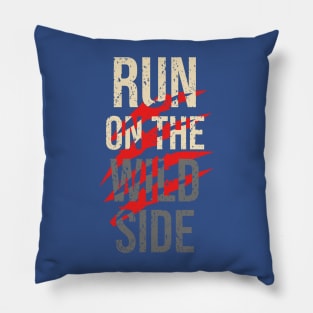 run on the wild side 2 Pillow