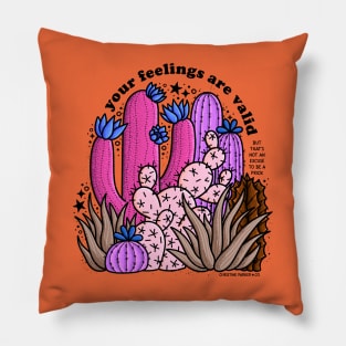 Your Feelings Are Valid (But Don’t Be a Prick) Pillow