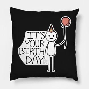 It's Your Birth Day Pillow