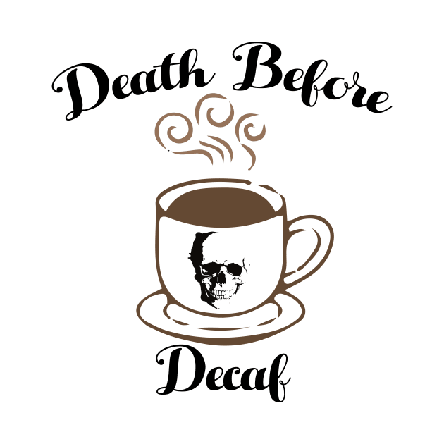 Death Before Decaf by jverdi28