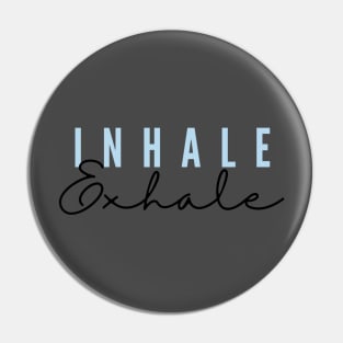 Inhale, Exhale Typography Pin