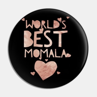 Rose gold Worlds best momala -Term of endearment Pin