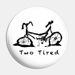 Two Tired Pin