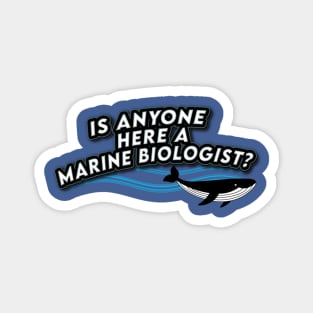 Is Anyone a Marine Biologist? Magnet