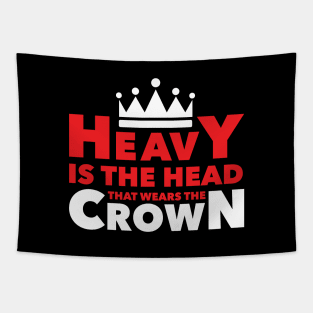 Heavy Is The Head Tapestry