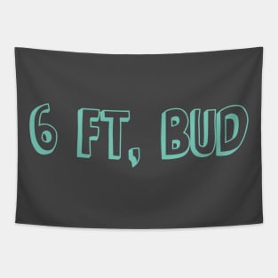 6 Ft, Bud Tapestry