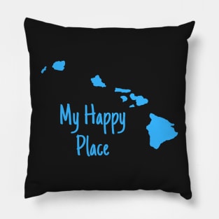 Hawaii Is My Happy Place Pillow