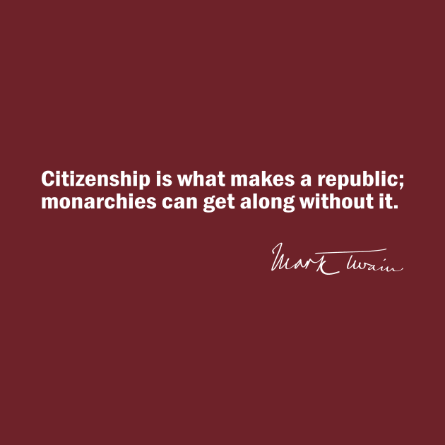 Mark Twain Quote on Citizenship by numpdog