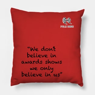 awards season slogan from film rage podcast Pillow