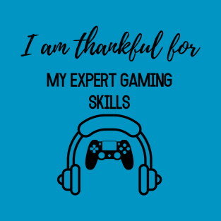 Thanksgiving T-shirt, I am thankful for my expert gaming skills T-Shirt