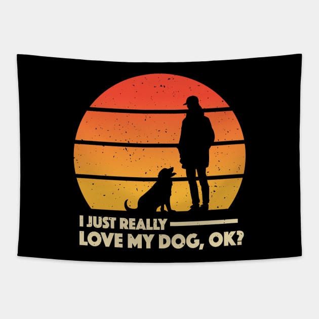 I Just Really Love My Dog, Ok? Apparel Tapestry by Terrybogard97