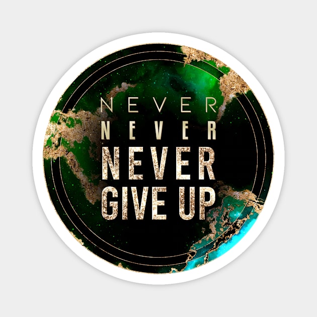 Gold Inspirational Never Give Up B - Circle Shield Magnet by Holy Rock Design