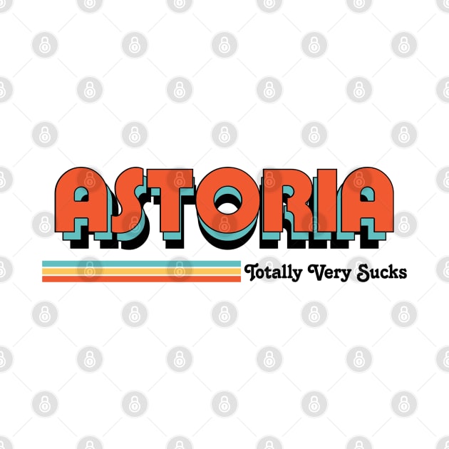 Astoria - Totally Very Sucks by Vansa Design