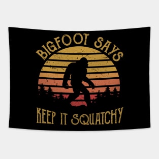 Bigfoot says Keep it squatchy Tapestry