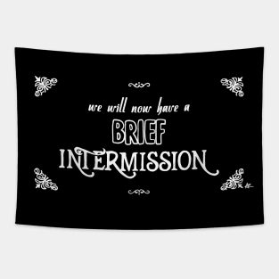 Brief Intermission Tapestry