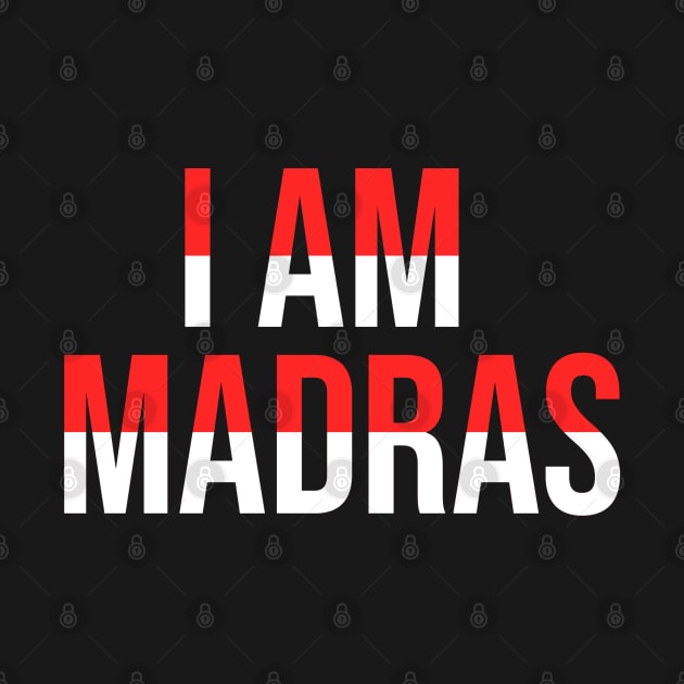 I Am Madras by Printnation